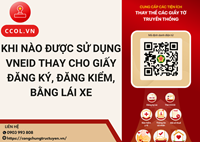 KHI NÀO ĐƯỢC SỬ DỤNG VNEID THAY CHO GIẤY ĐĂNG KÝ, ĐĂNG KIỂM, BẰNG LÁI XE
