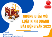 NHỮNG ĐIỂM MỚI LUẬT KINH DOANH BẤT ĐỘNG SẢN 2023